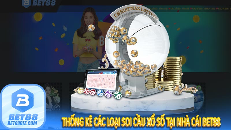 Thống kê các loại soi cầu xổ số tại nhà cái Bet88