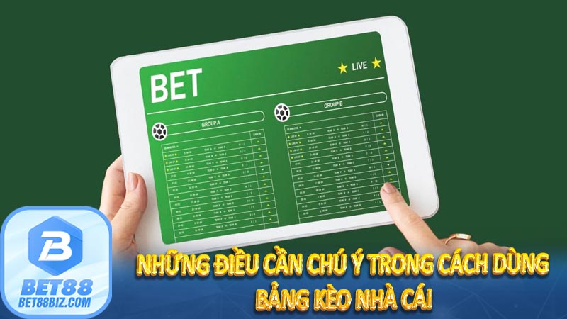 Những điều cần chú ý trong cách dùng bảng kèo nhà cái