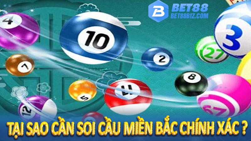 Tại sao cần soi cầu miền bắc chính xác ? 